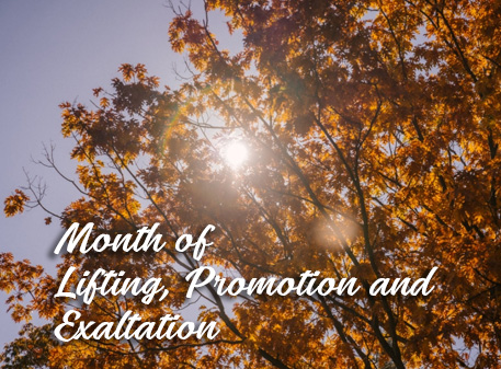 Read more about the article Month of Lifting, Promotion and Exaltation