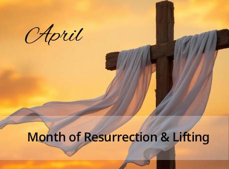 Read more about the article Month of Resurrection and Lifting